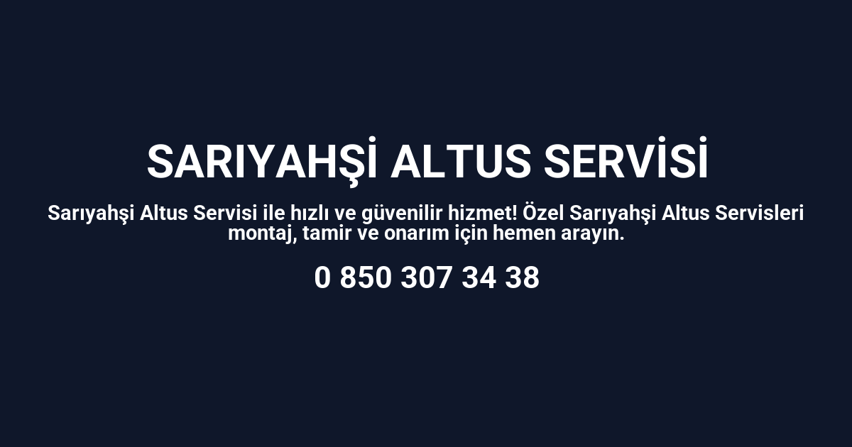 Sarıyahşi Altus Servisi
